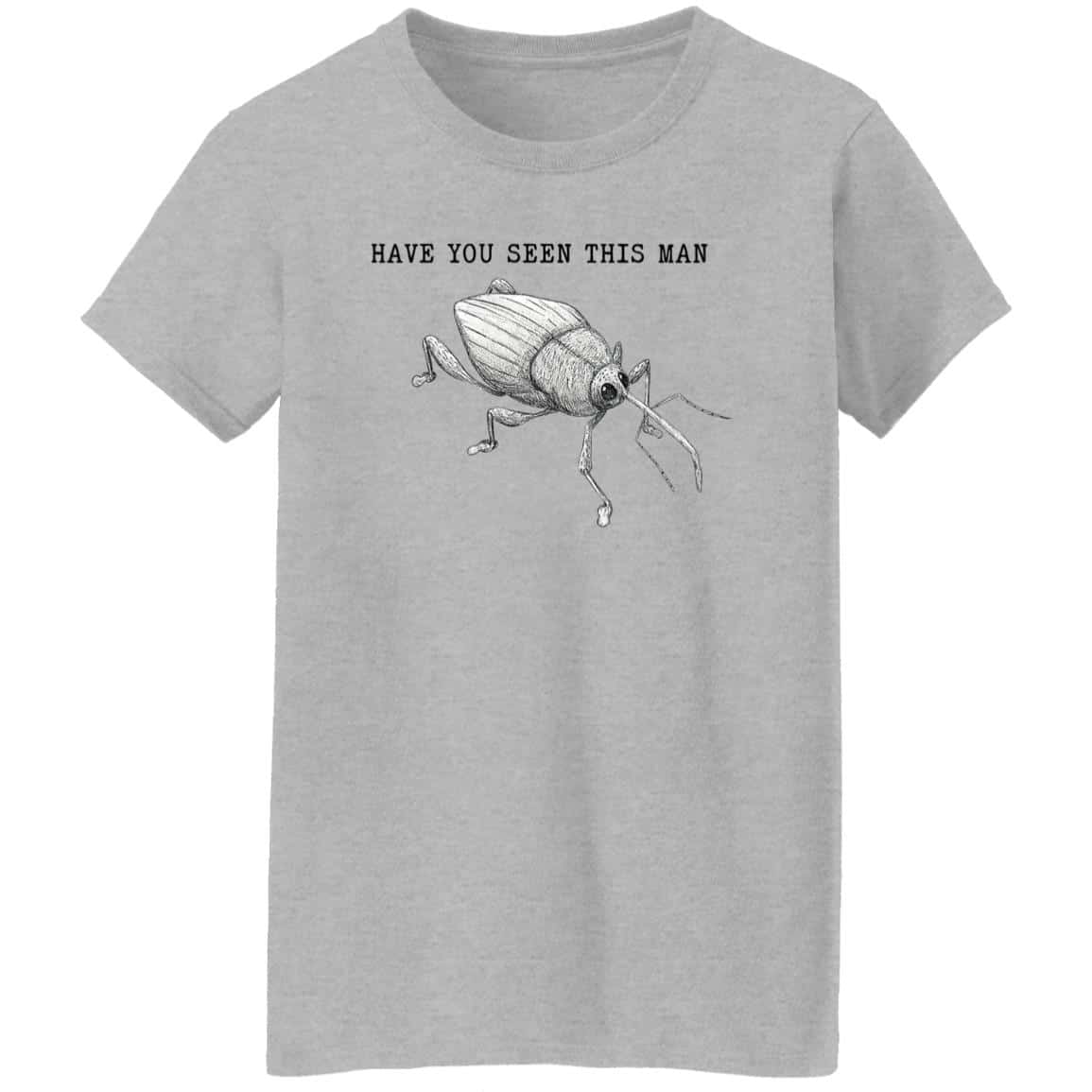 Have You Seen This Man Weevil Shirt