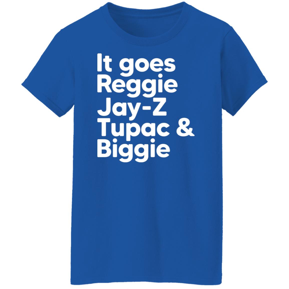 It Goes Reggie Jay-z Tupac & Biggie Eminem Shirt, Hoodie, Tank