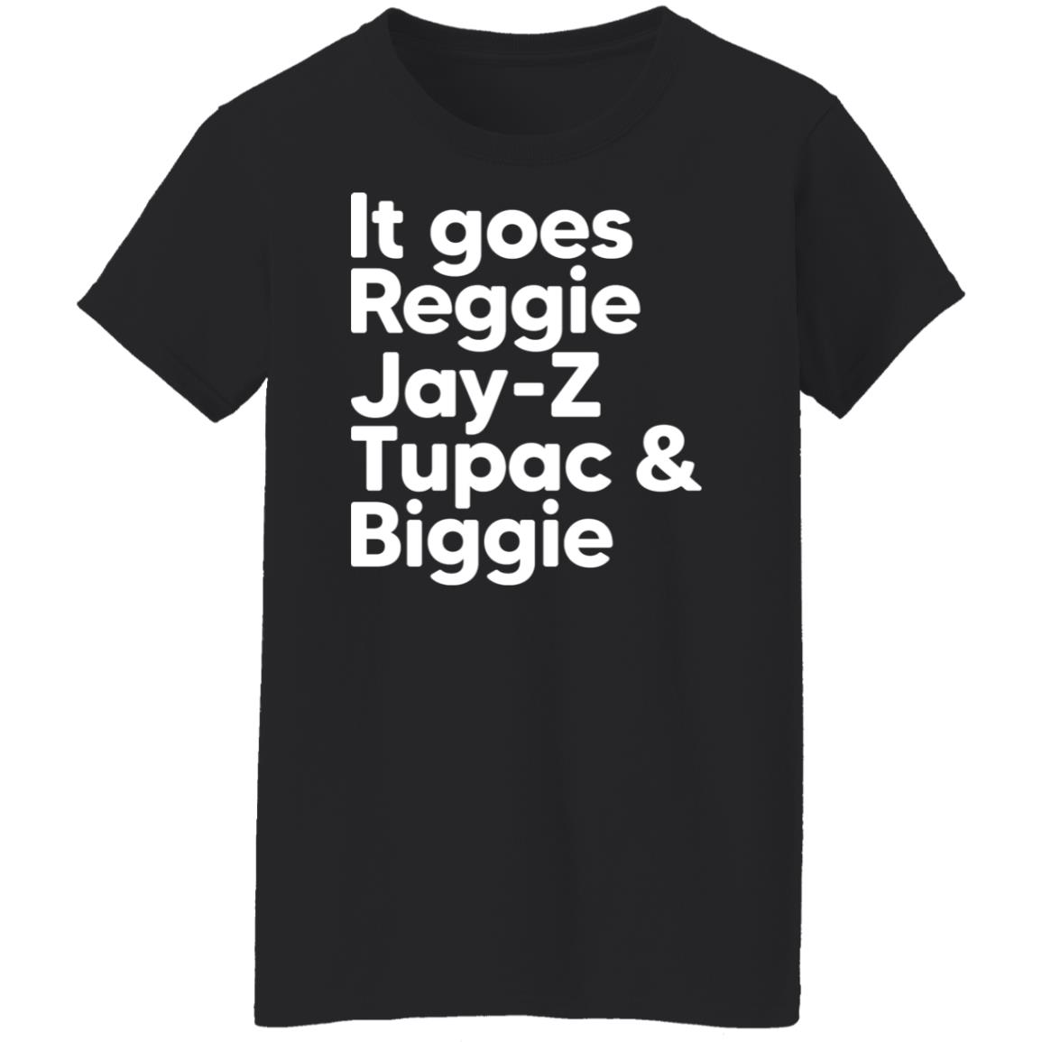 It Goes Reggie Jay-z Tupac & Biggie Eminem Shirt, Hoodie, Tank