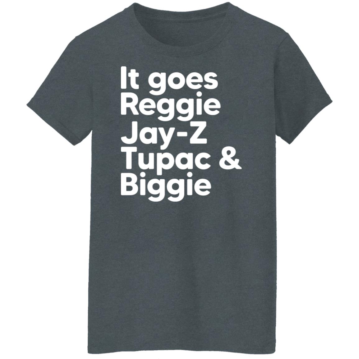 It Goes Reggie Jay-z Tupac & Biggie Eminem Shirt, Hoodie, Tank