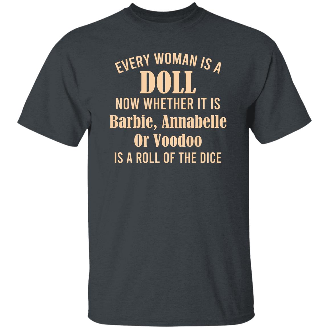 Every Woman Is A Doll Now Whether It Is Barbie Annabelle Or Voodoo Shirt, Hoodie, Tank