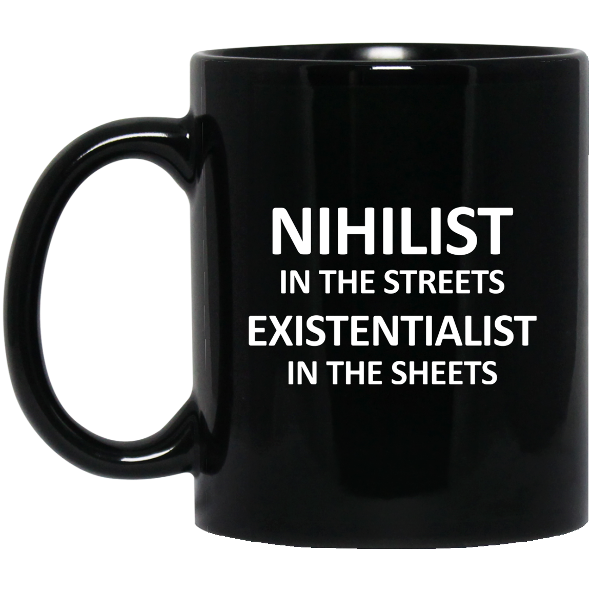 Nihilist In The Streets Existentialist In The Sheets Mug