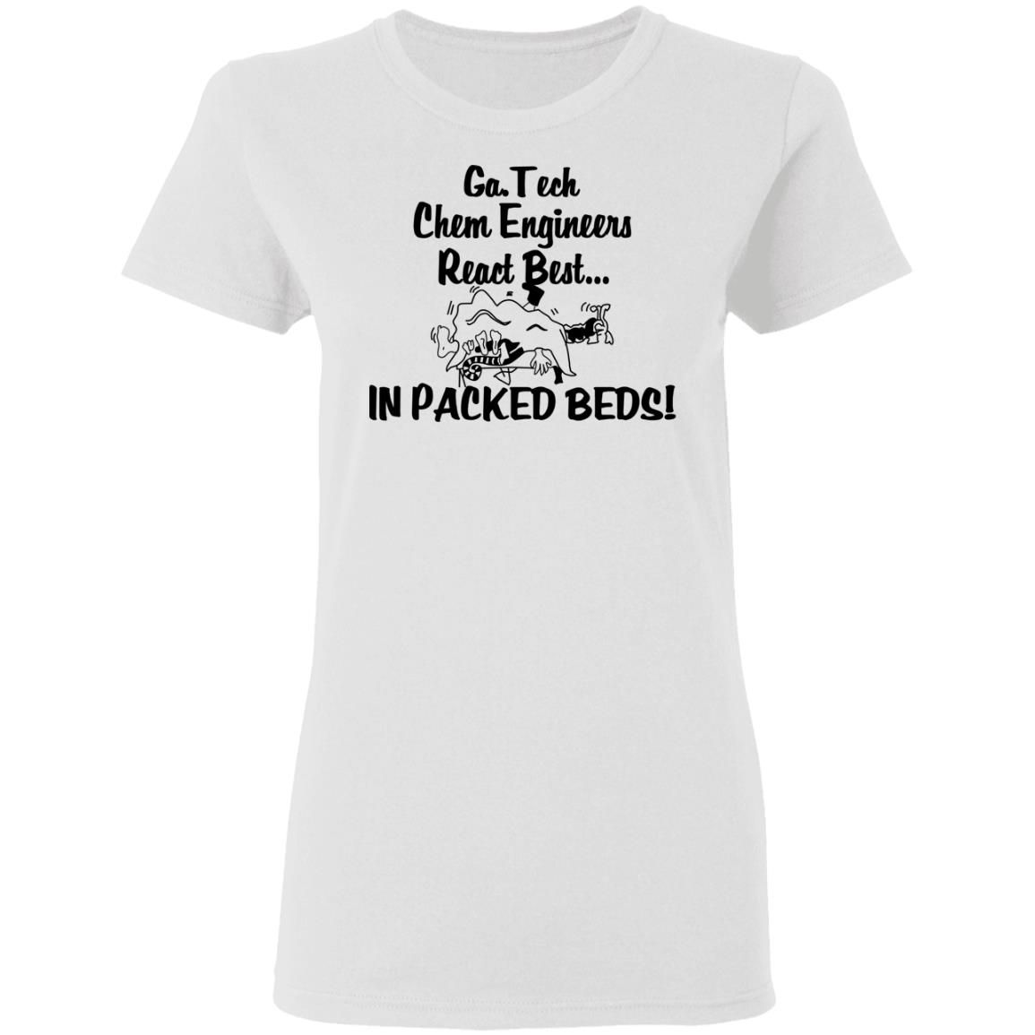 Georgia Tech Chem Engineers React Best In Packed Beds Shirt, Hoodie, Tank