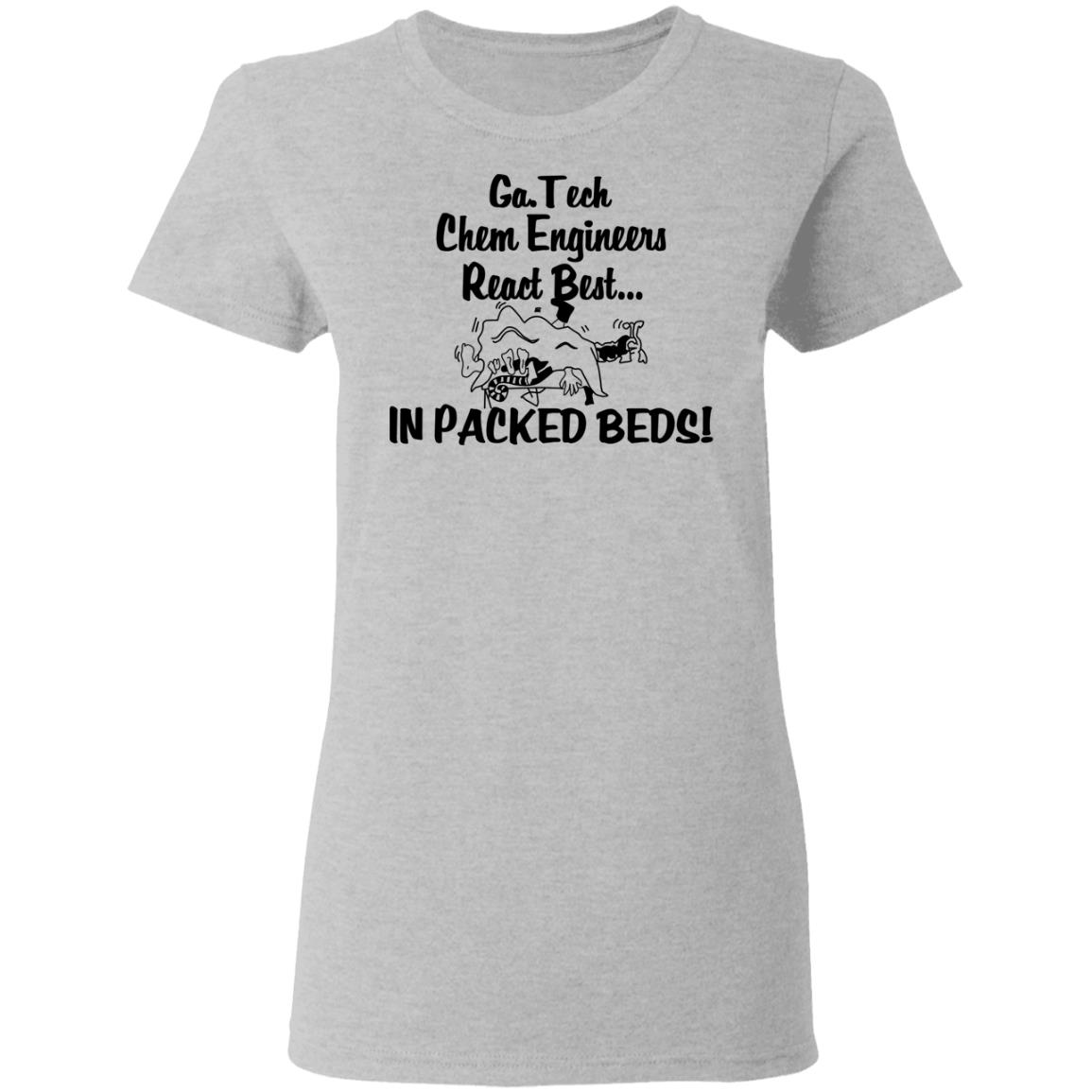 Georgia Tech Chem Engineers React Best In Packed Beds Shirt, Hoodie, Tank