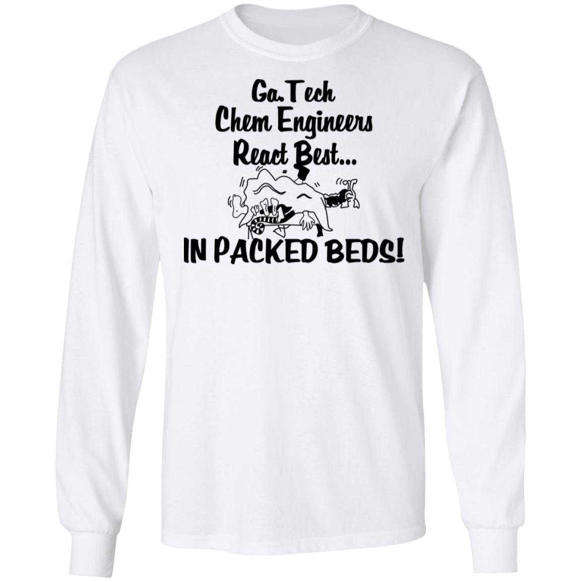 Georgia Tech Chem Engineers React Best In Packed Beds Shirt, Hoodie, Tank