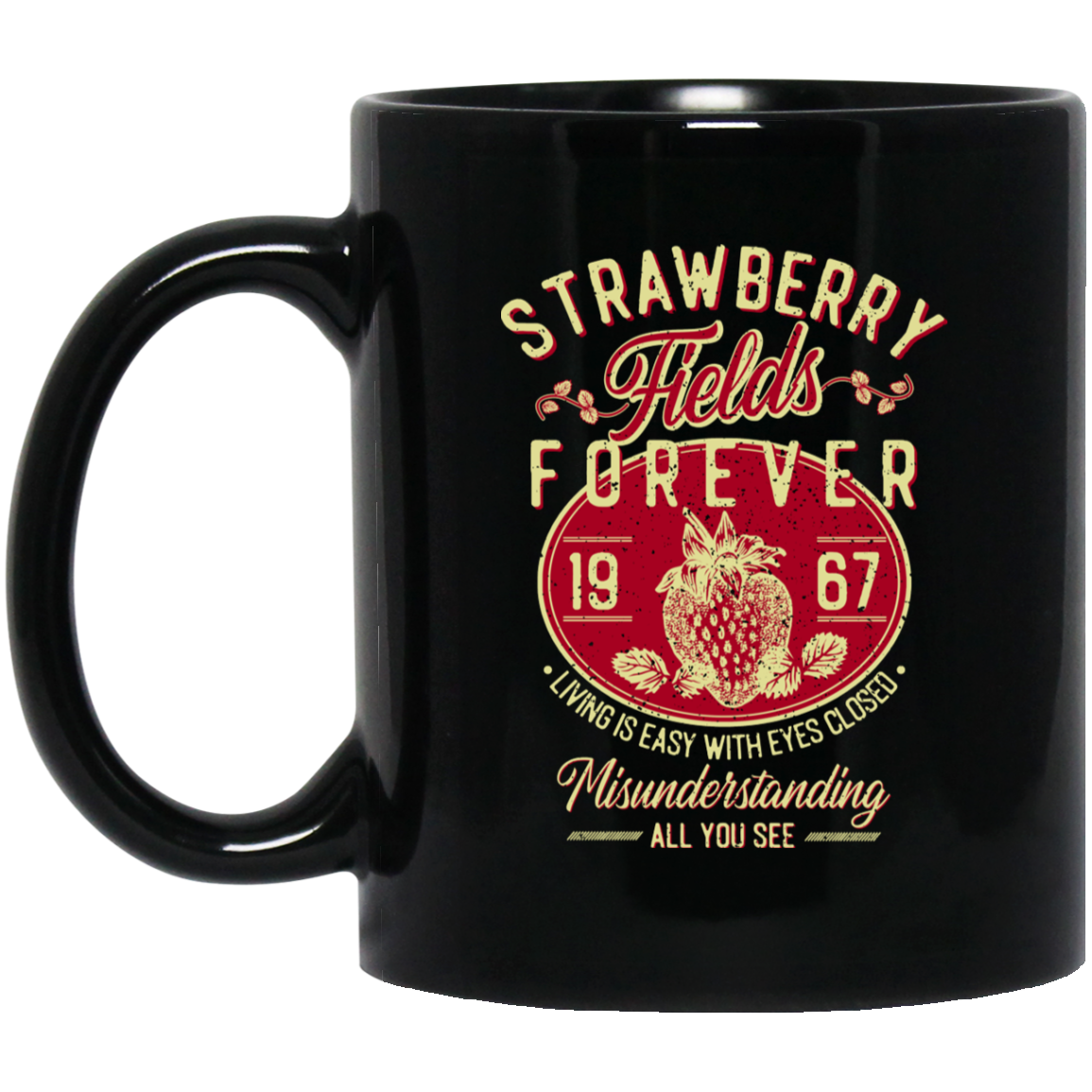 Strawberry Fields Forever 1967 Living Is Easy With Eyes Closed Mug