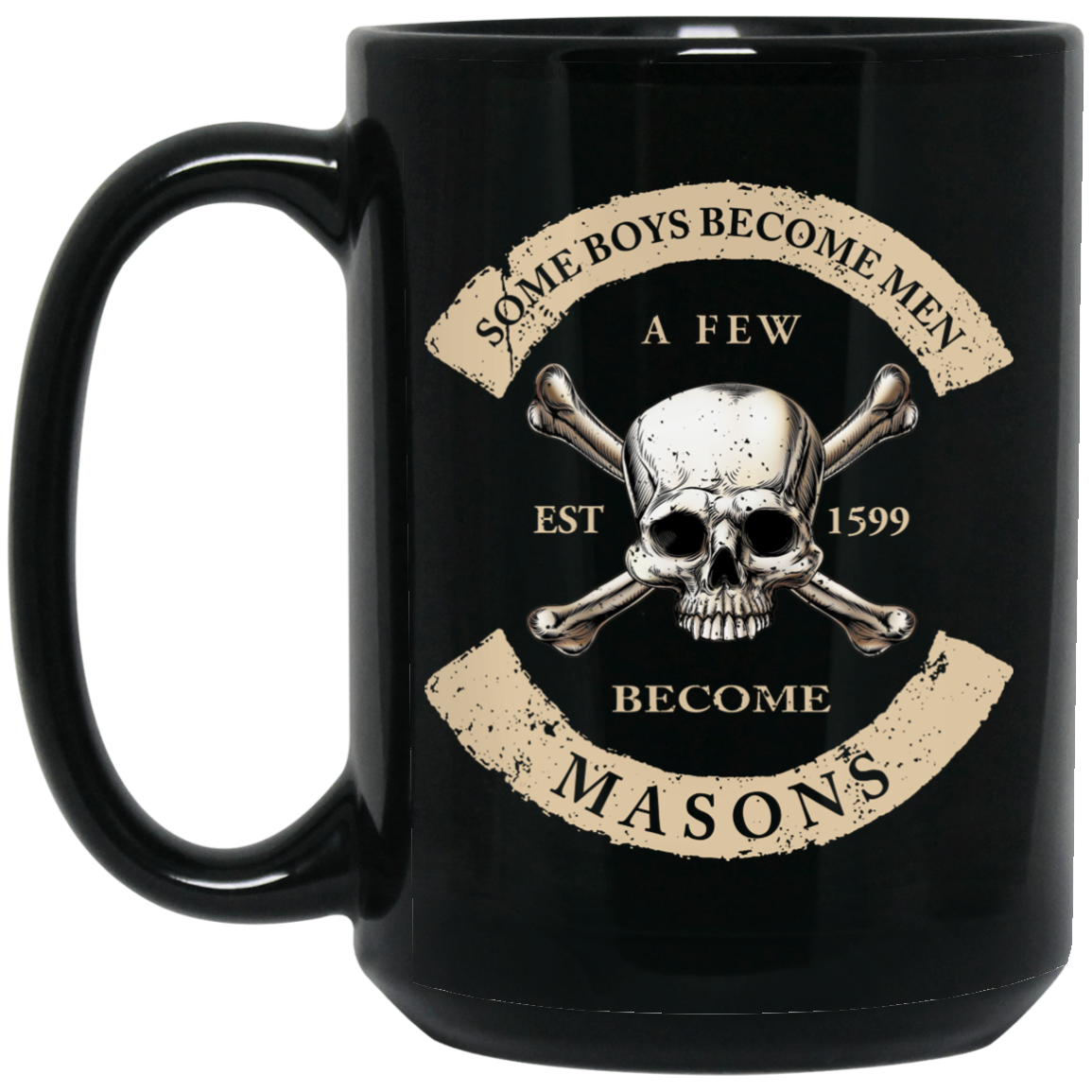 Some Boys Become Men A Few Become Mason’s Mug