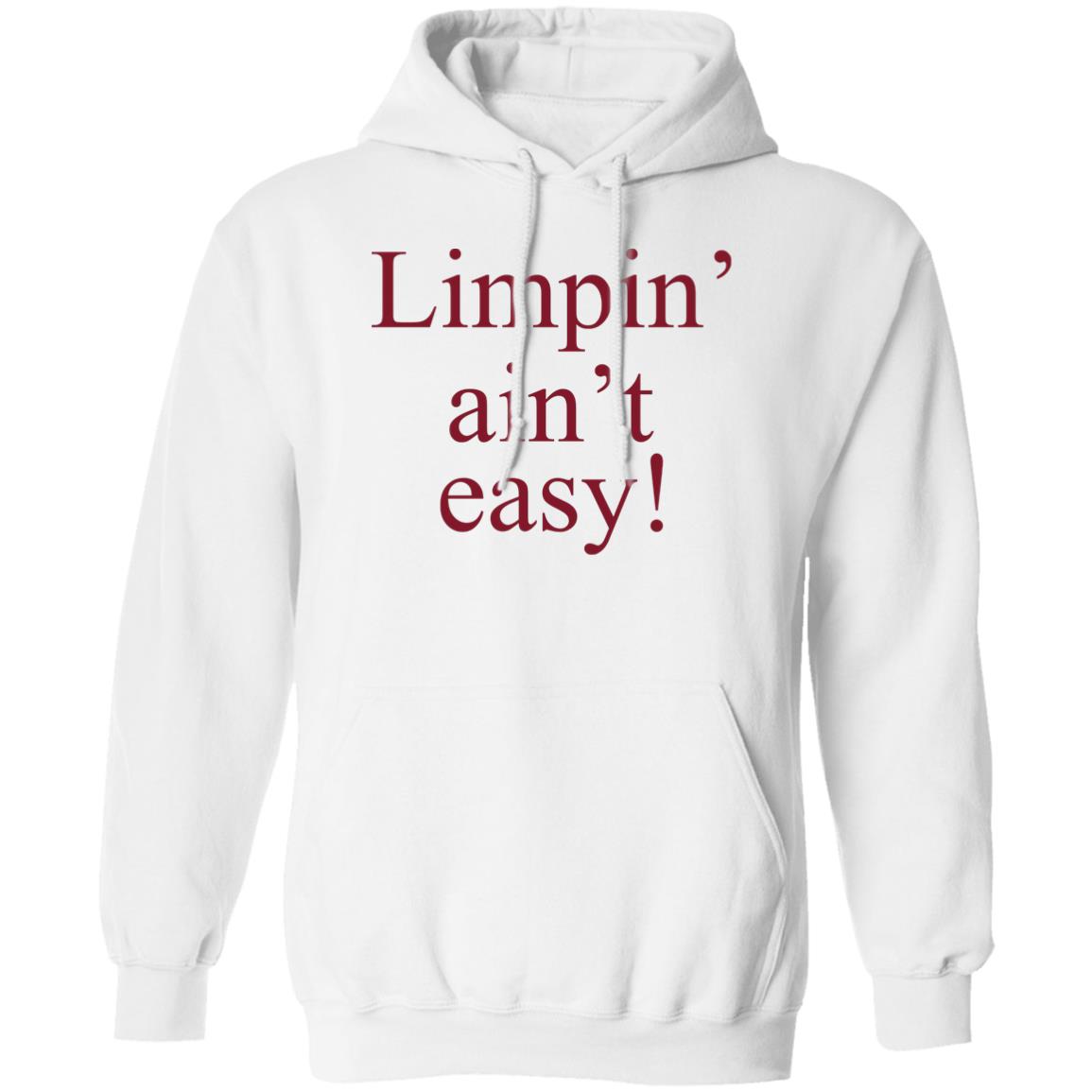 Limpin’ Ain’t Easy Shirt, Hoodie, Tank