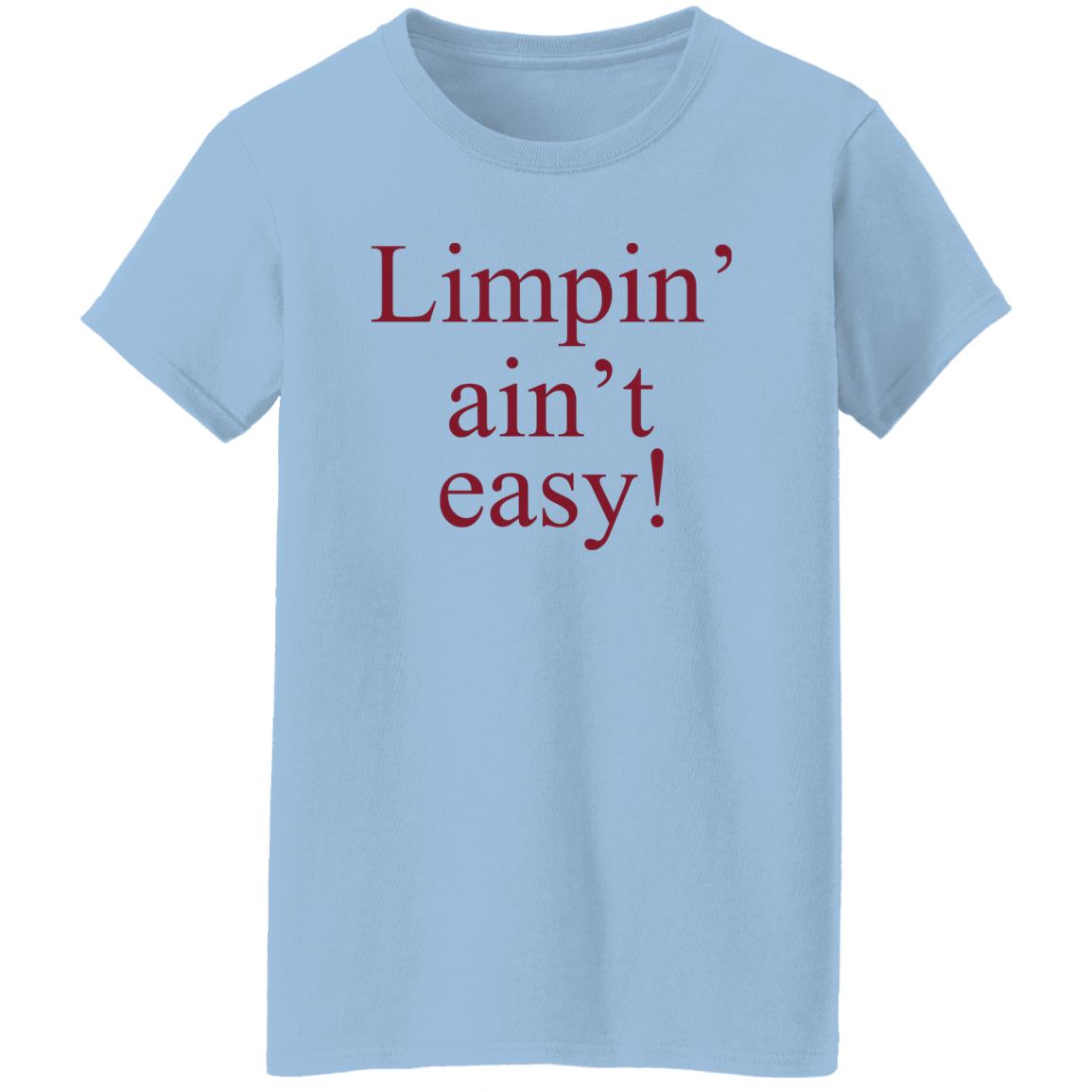 Limpin’ Ain’t Easy Shirt, Hoodie, Tank