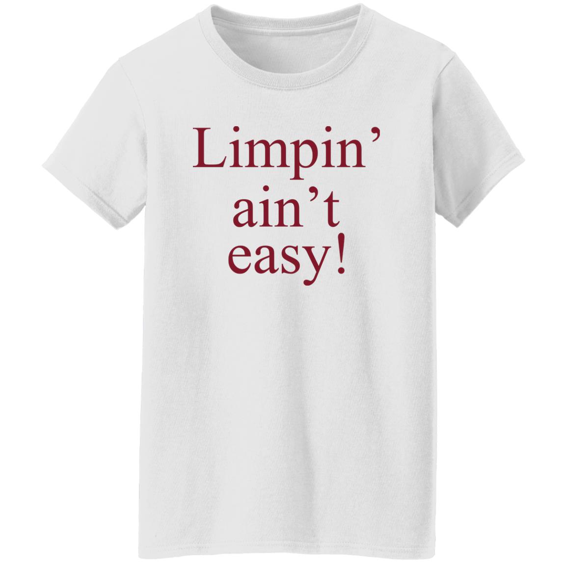 Limpin’ Ain’t Easy Shirt, Hoodie, Tank