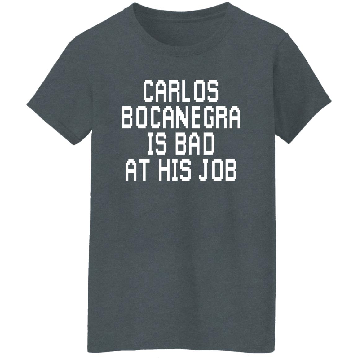 Carlos Bocanegra Is Bad At His Job Shirt, Hoodie, Tank