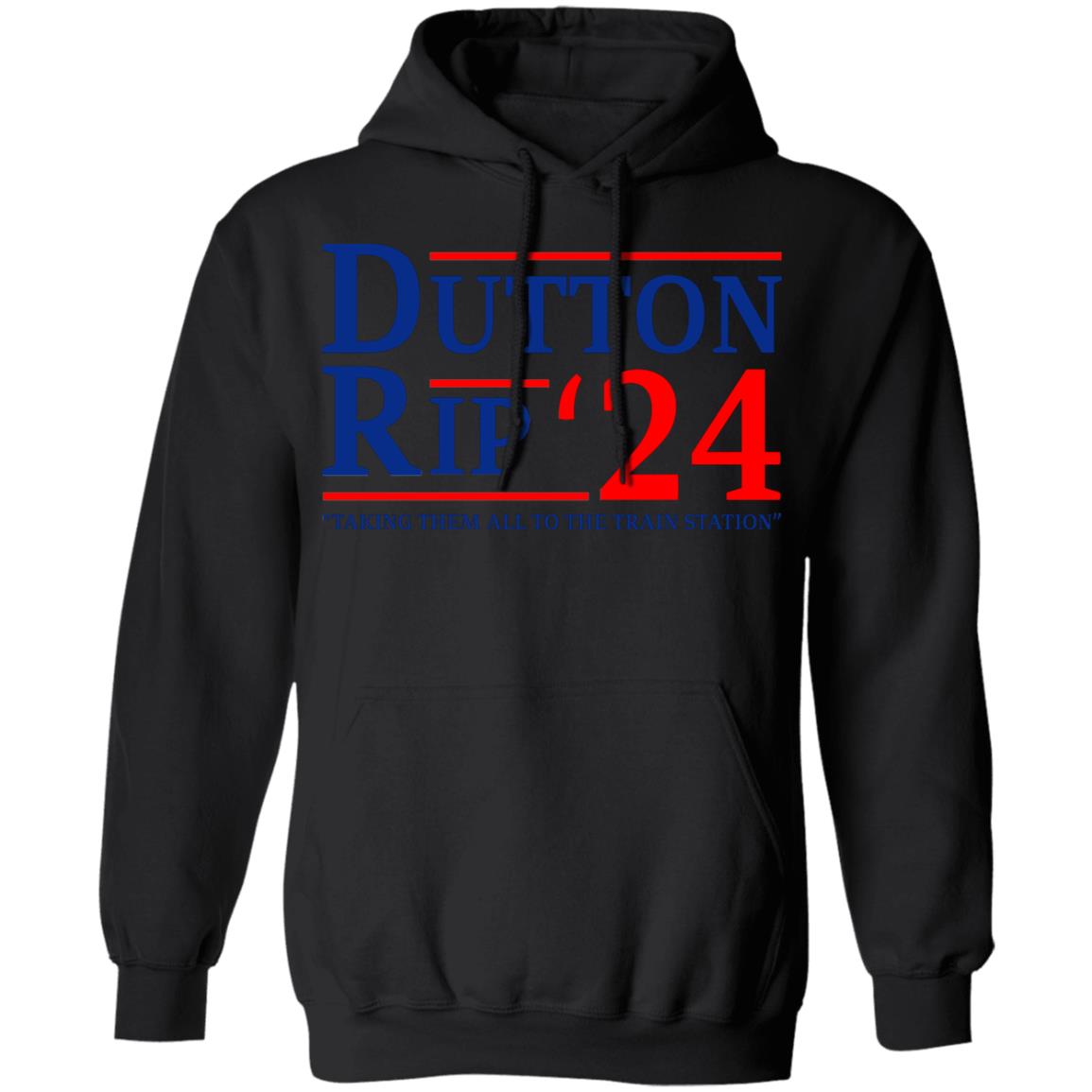 Dutton Rip 2024 Taking Them All To The Train Station Shirt, Hoodie, Tank