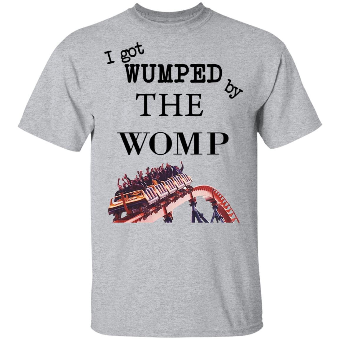 I Got Wumped By The Womp Shirt, Hoodie, Tank