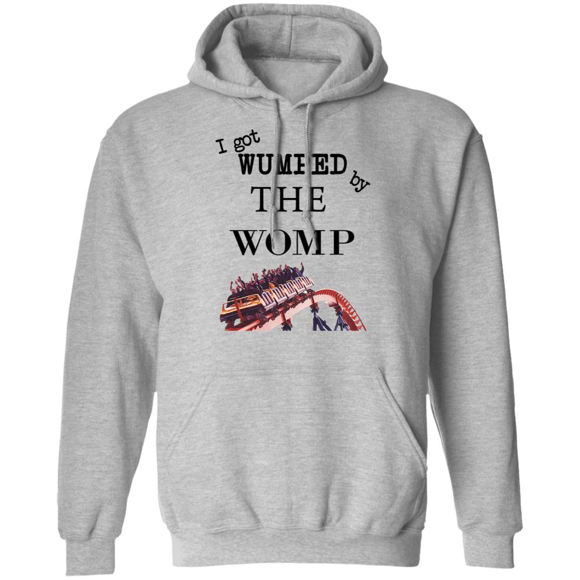 I Got Wumped By The Womp Shirt, Hoodie, Tank