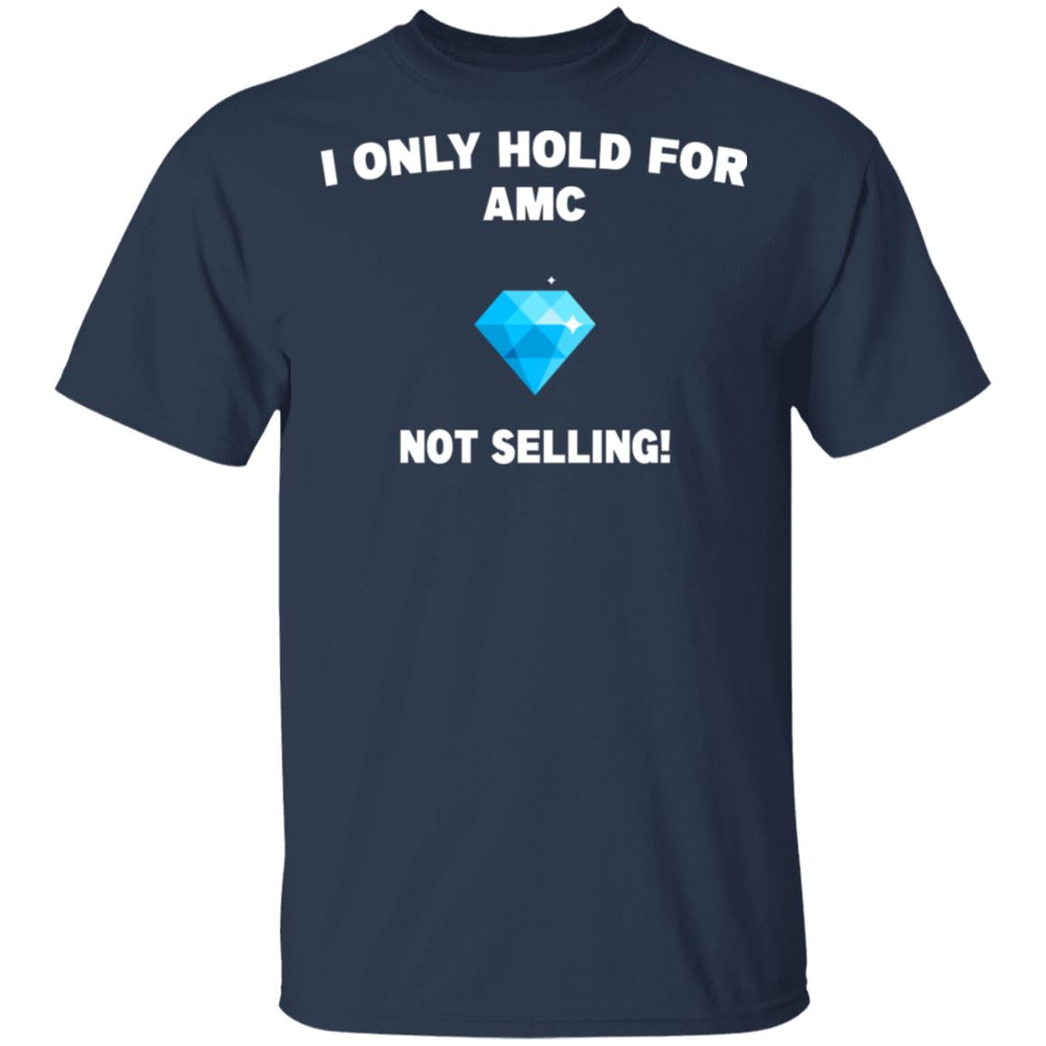 I Only Hold For AMC Not Selling Shirt, Hoodie, Tank