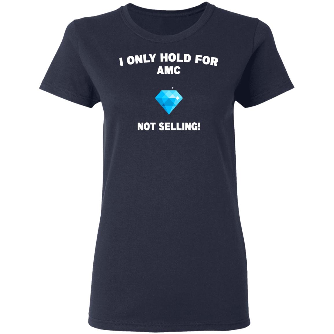 I Only Hold For AMC Not Selling Shirt, Hoodie, Tank