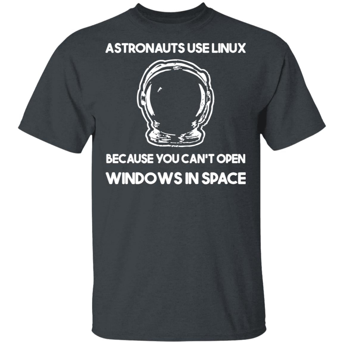Astronauts Use Linux Because You Can’t Open Windows In Space Shirt, Hoodie, Tank
