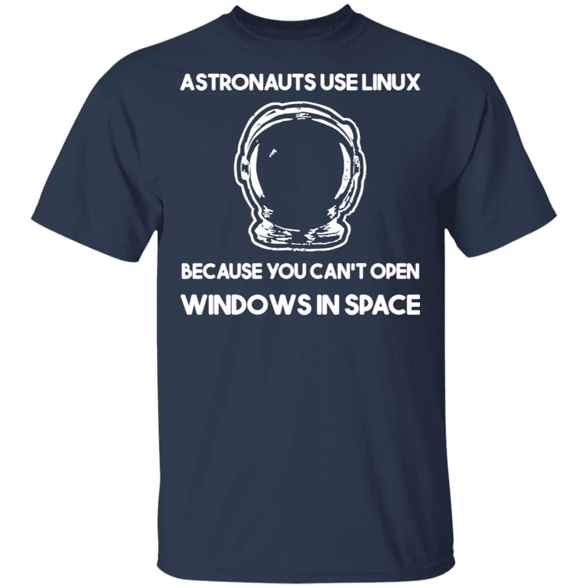Astronauts Use Linux Because You Can’t Open Windows In Space Shirt, Hoodie, Tank