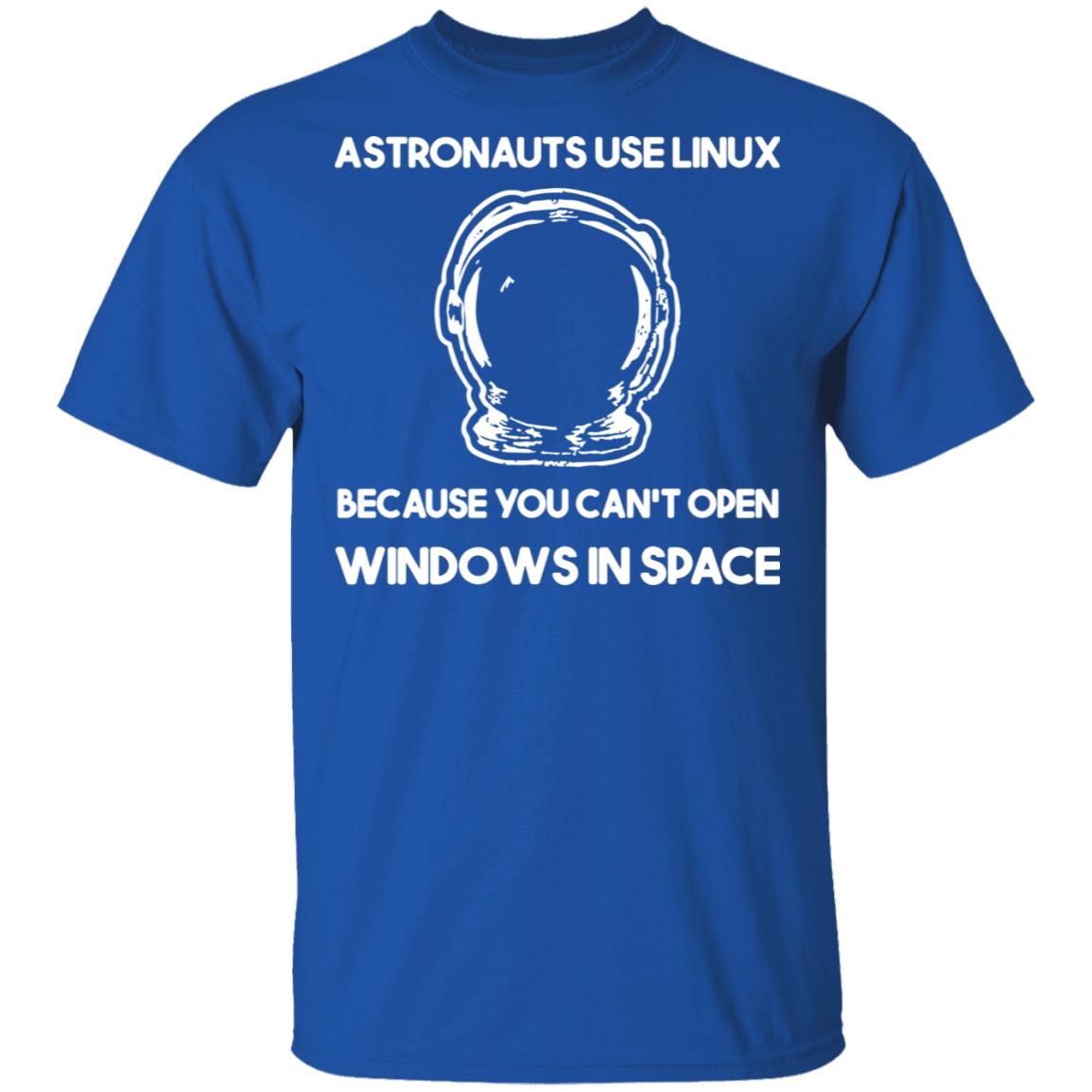 Astronauts Use Linux Because You Can’t Open Windows In Space Shirt, Hoodie, Tank