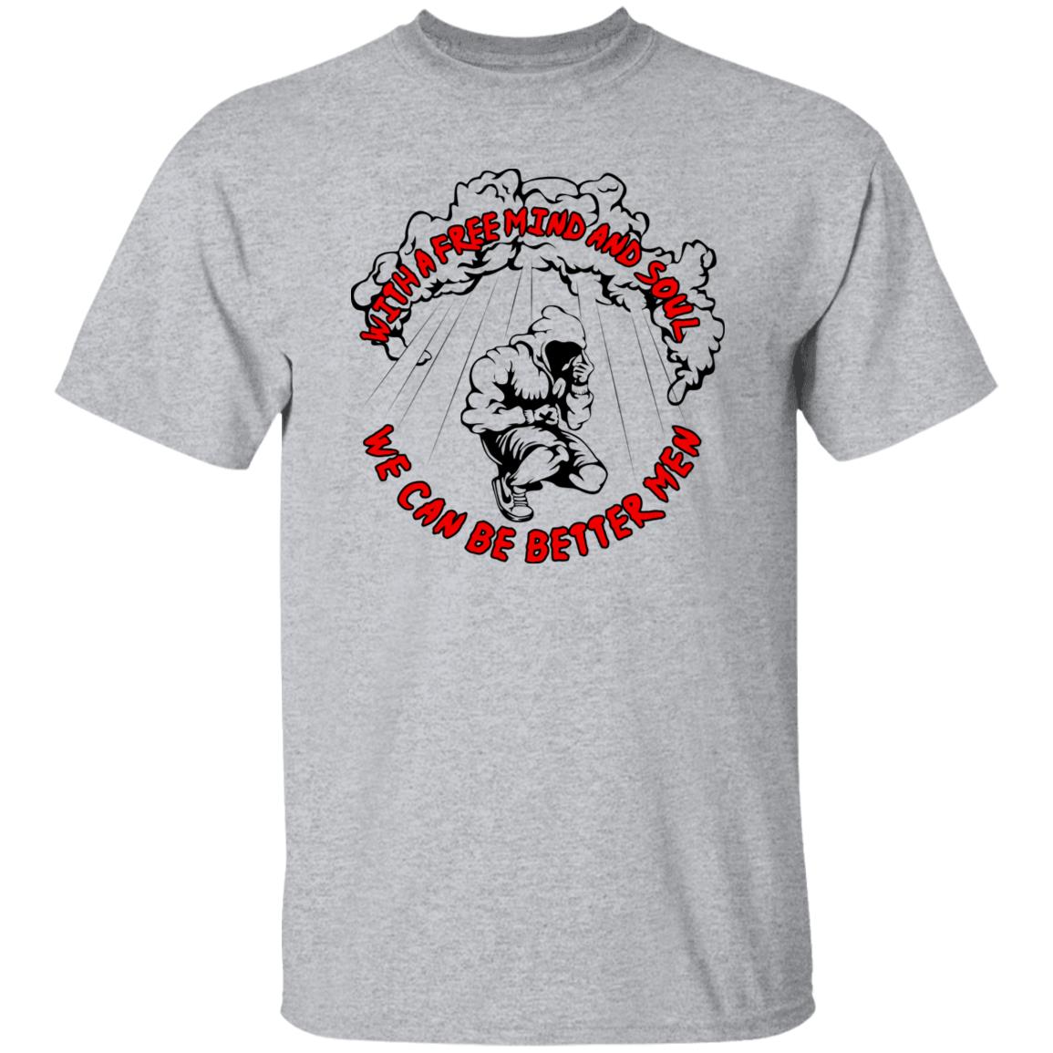 With A Free Mind And Soul We Can Be Better Men Shirt, Hoodie, Tank
