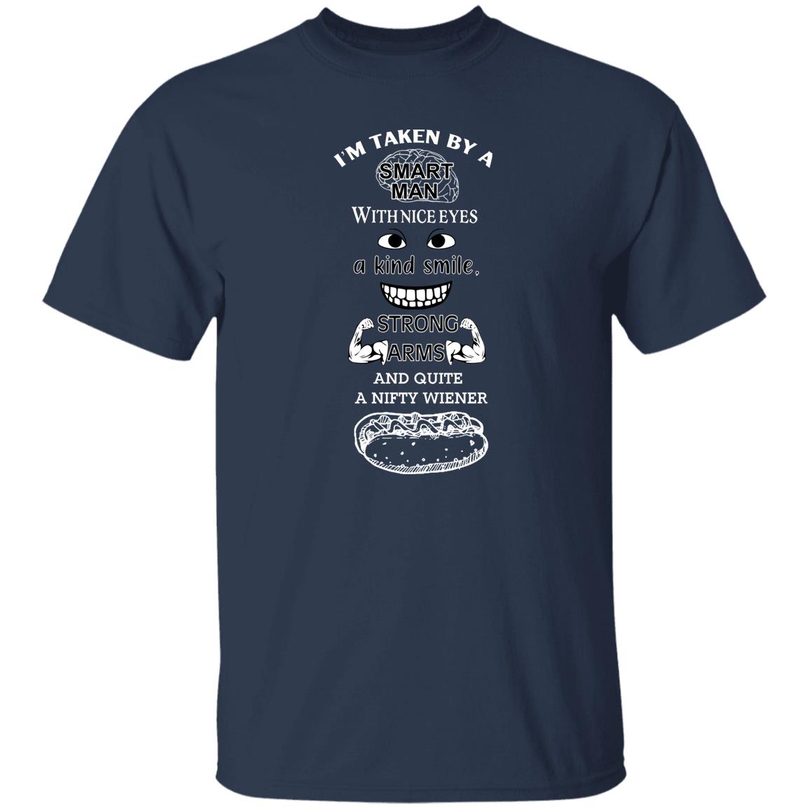 I’m Taken By A Smart Man With Nice Eyes A Kind Smile Strong Arms Shirt, Hoodie, Tank