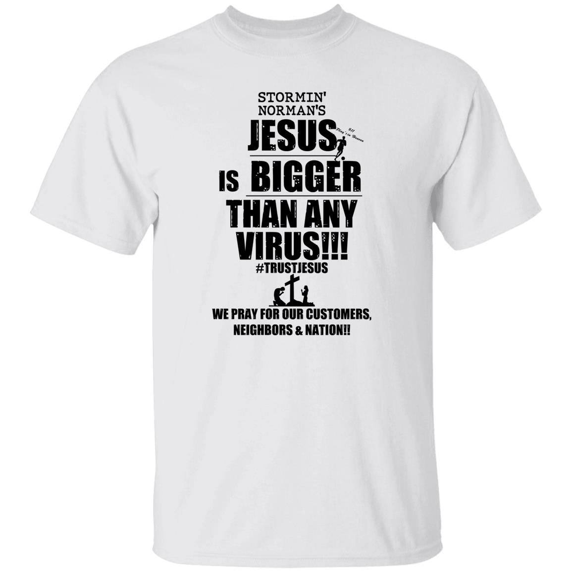 Stormin’ Norman’s Jesus Is Bigger Than Any Virus Shirt, Hoodie, Tank