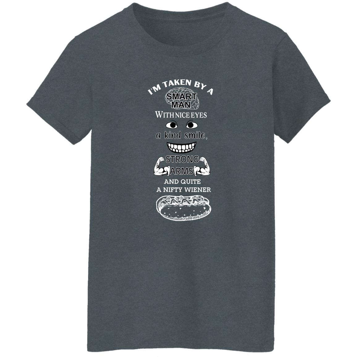 I’m Taken By A Smart Man With Nice Eyes A Kind Smile Strong Arms Shirt, Hoodie, Tank