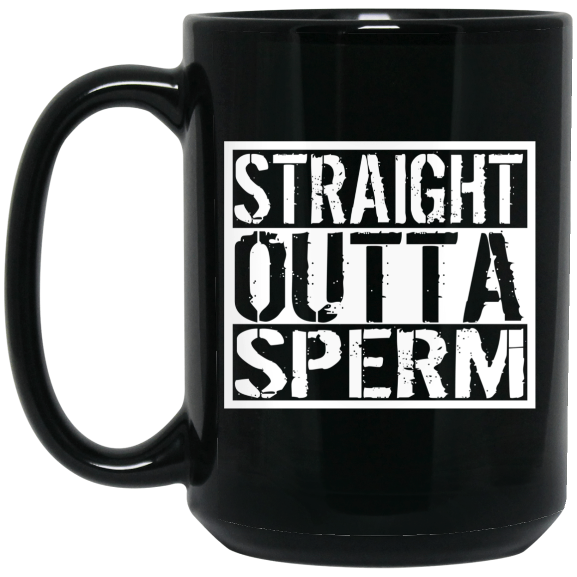 Straight Outta Sperm Mug