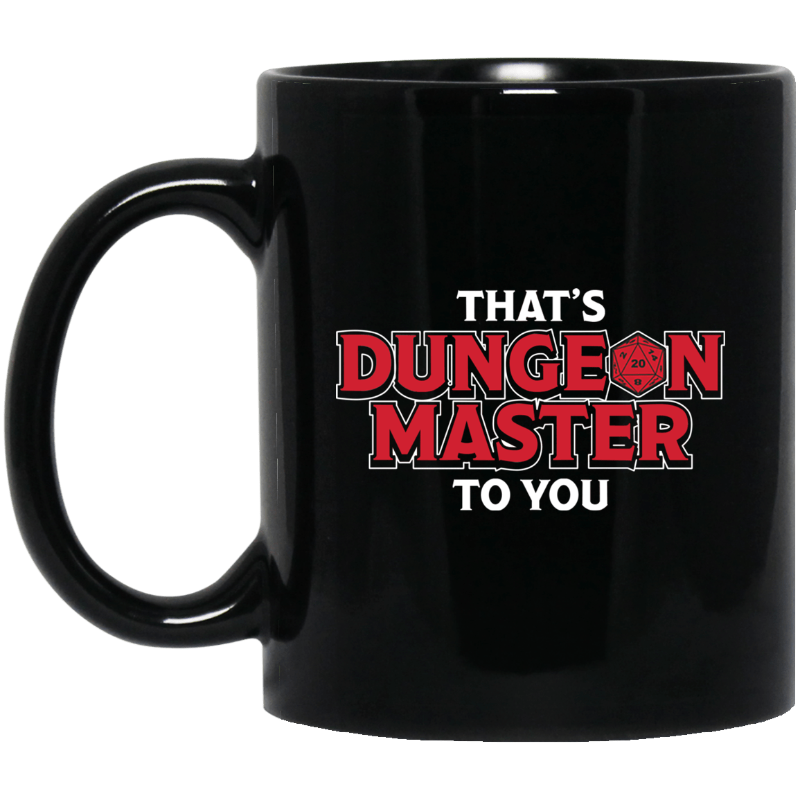 That’s Dungeon Master To You Mug