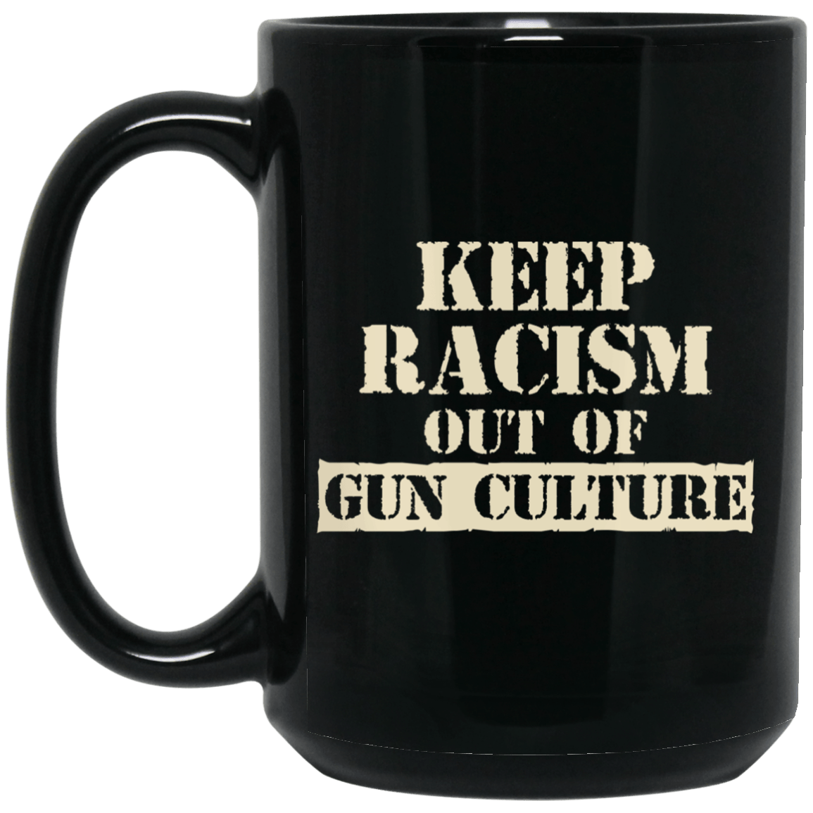 Keep Racism Out Of Gun Culture Mug