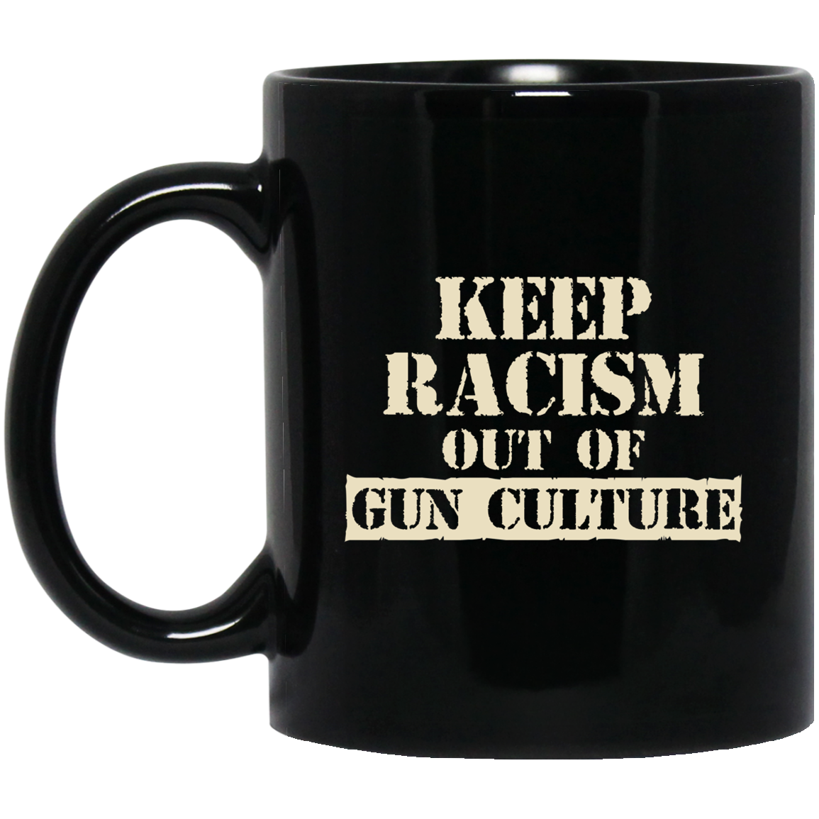 Keep Racism Out Of Gun Culture Mug