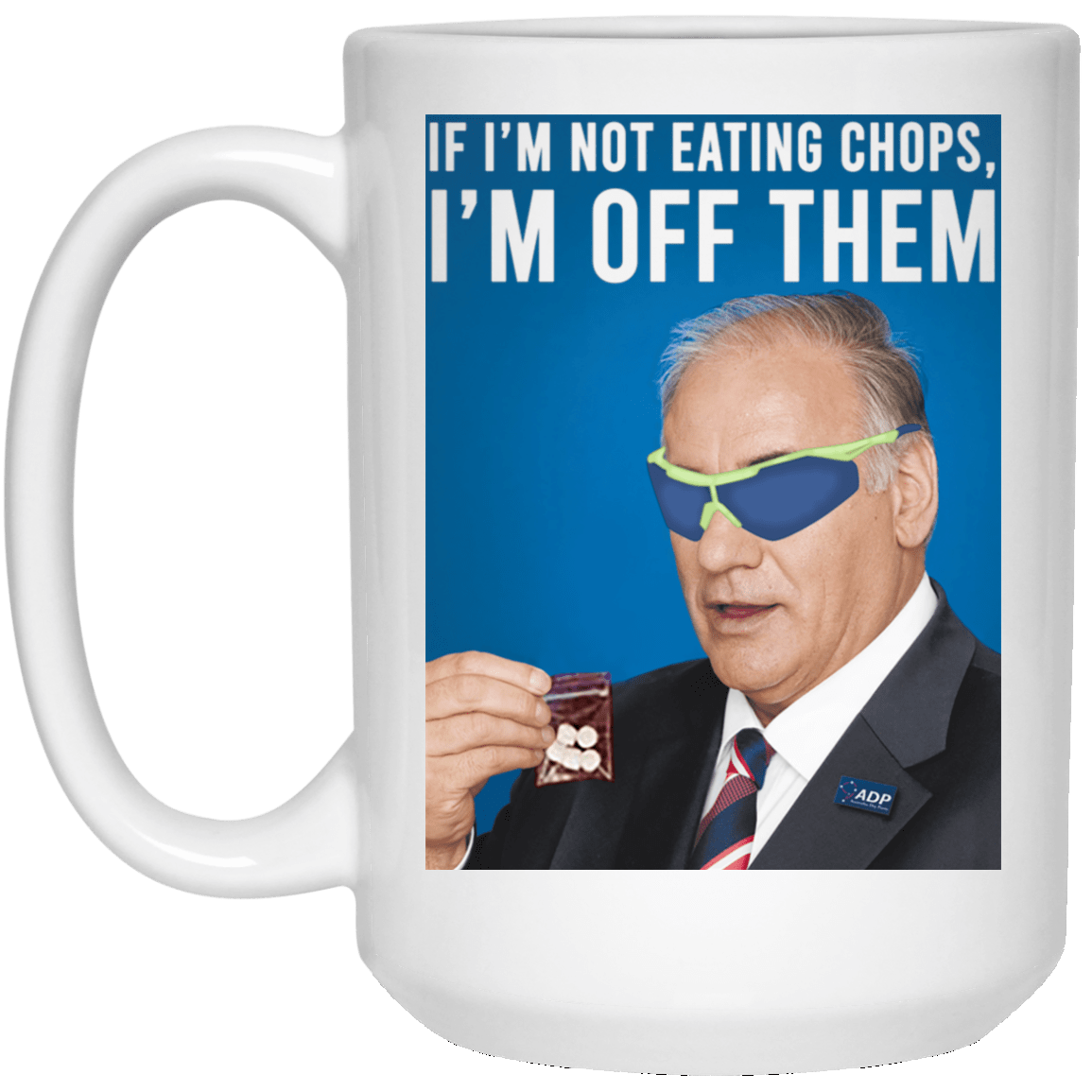 If I’m Not Eating Chops I’m Off Them Mug