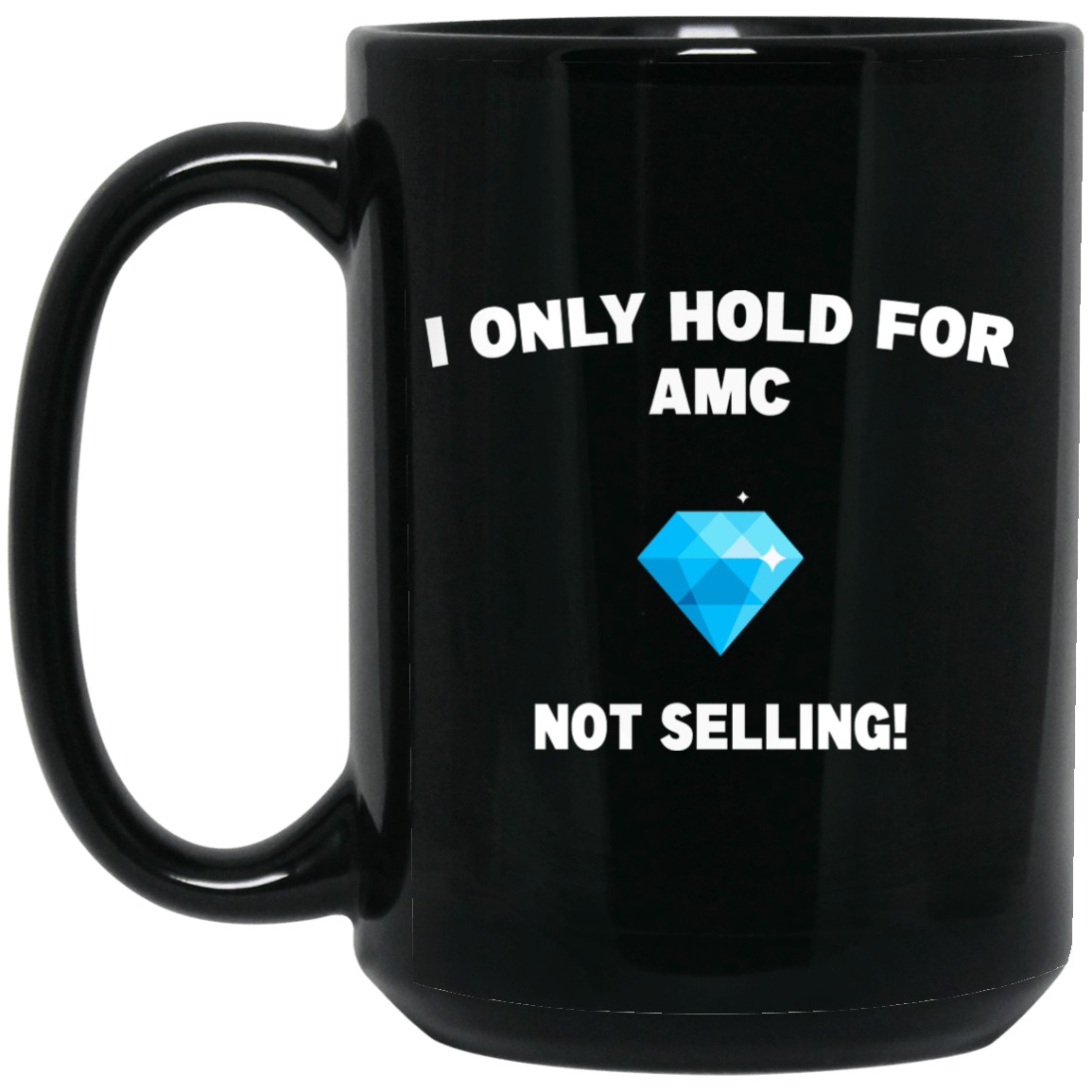 I Only Hold For AMC Not Selling Mug