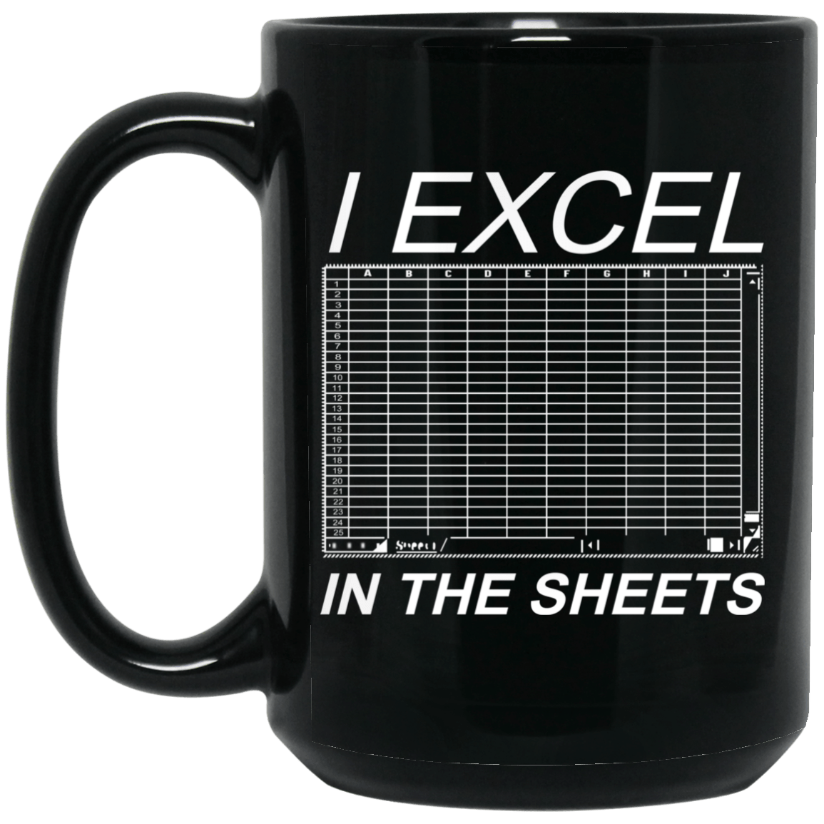 I Excel In The Sheets Mug