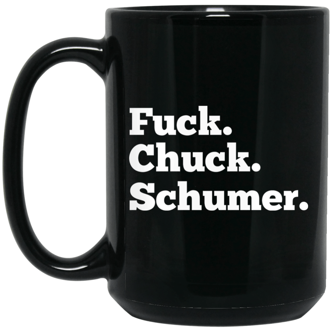 Fuck Chuck Schumer Mug