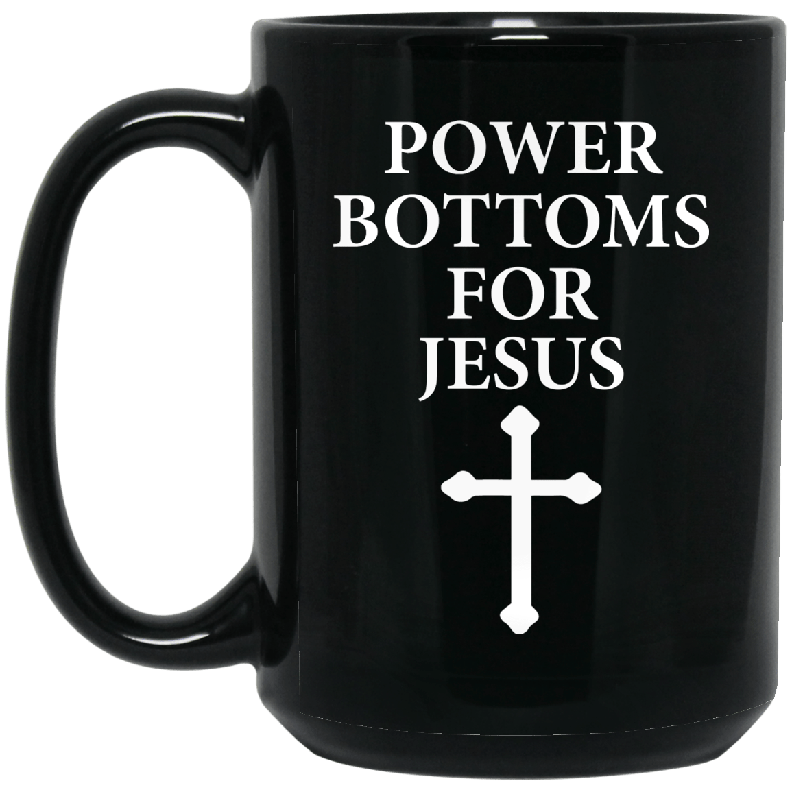Power Bottoms For Jesus Mug