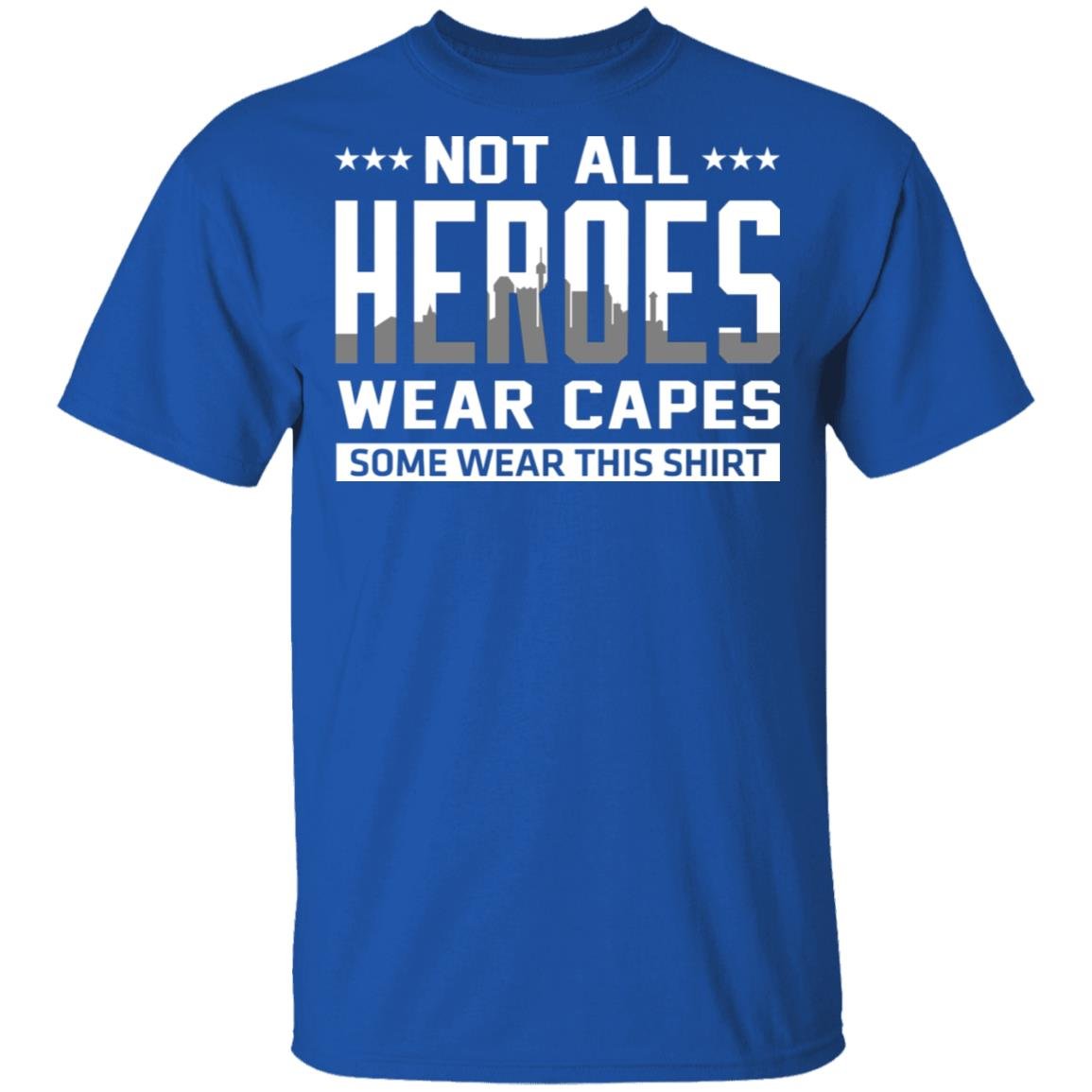 Not All Heroes Wear Capes Some Wear This Shirt Shirt, Hoodie, Tank