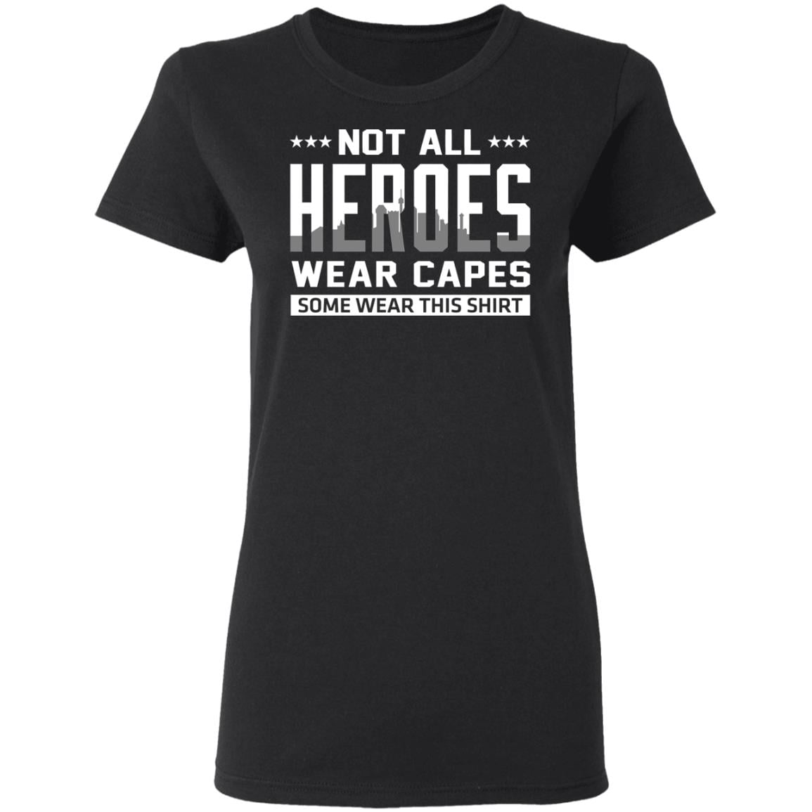 Not All Heroes Wear Capes Some Wear This Shirt Shirt, Hoodie, Tank