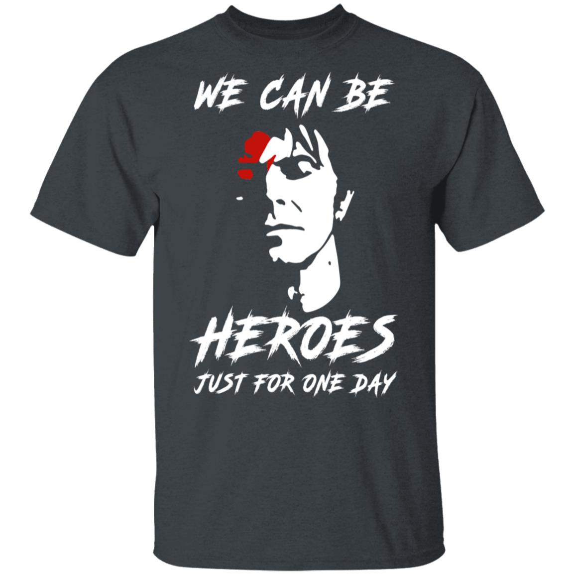 We Can Be Heroes Just For One Day – David Bowie Shirt, Hoodie, Tank