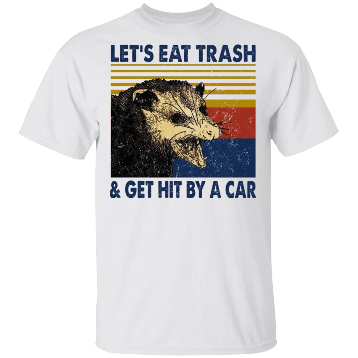 Opossum Let’s Eat Trash & Get Hit By A Car Shirt, Hoodie, Tank