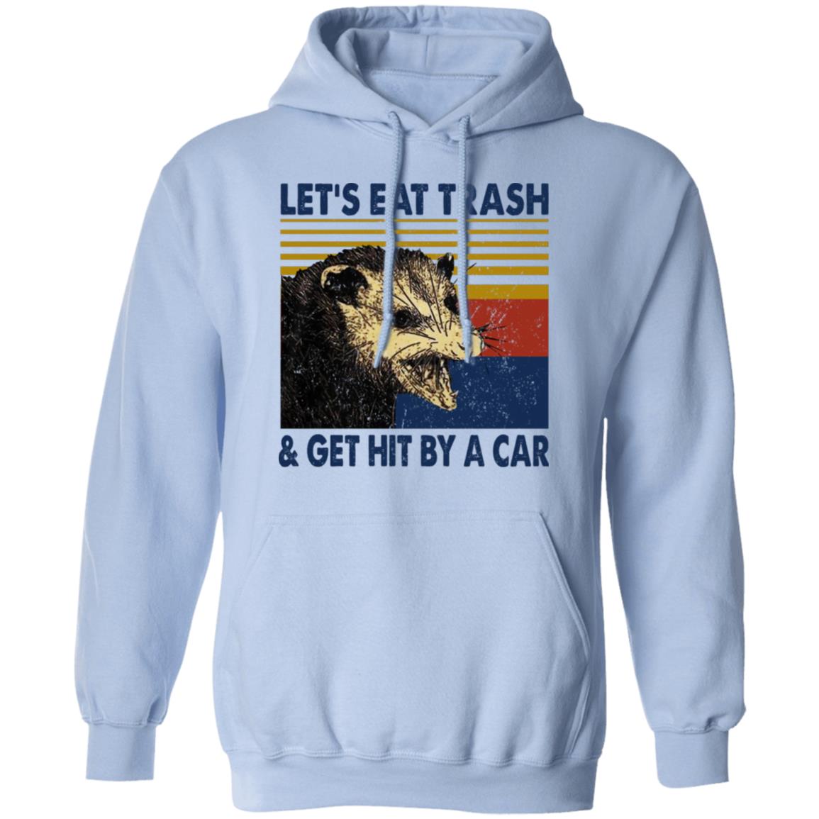 Opossum Let’s Eat Trash & Get Hit By A Car Shirt, Hoodie, Tank