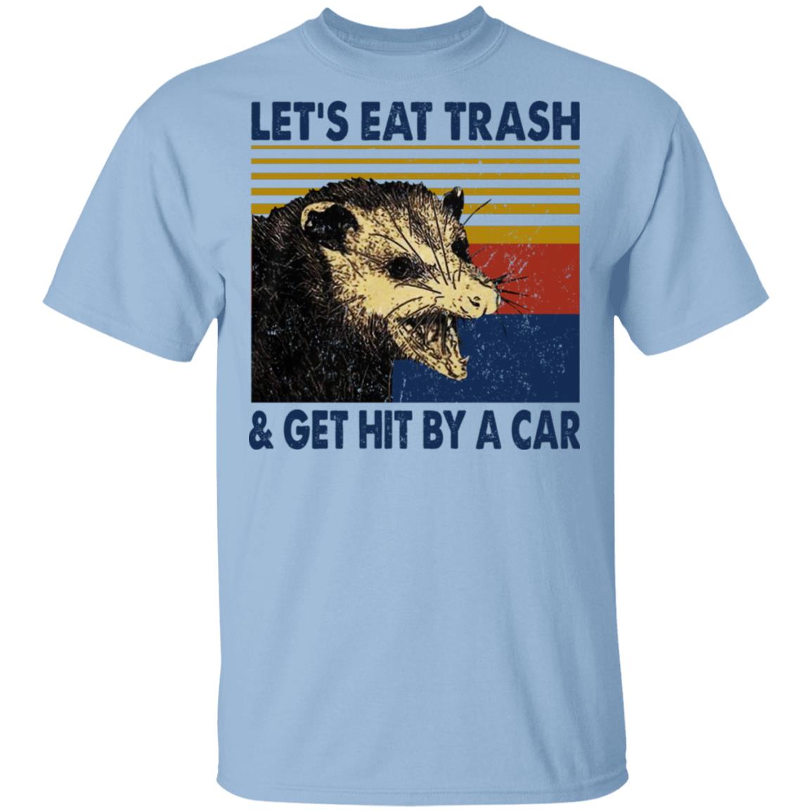 Opossum Let’s Eat Trash & Get Hit By A Car Shirt, Hoodie, Tank