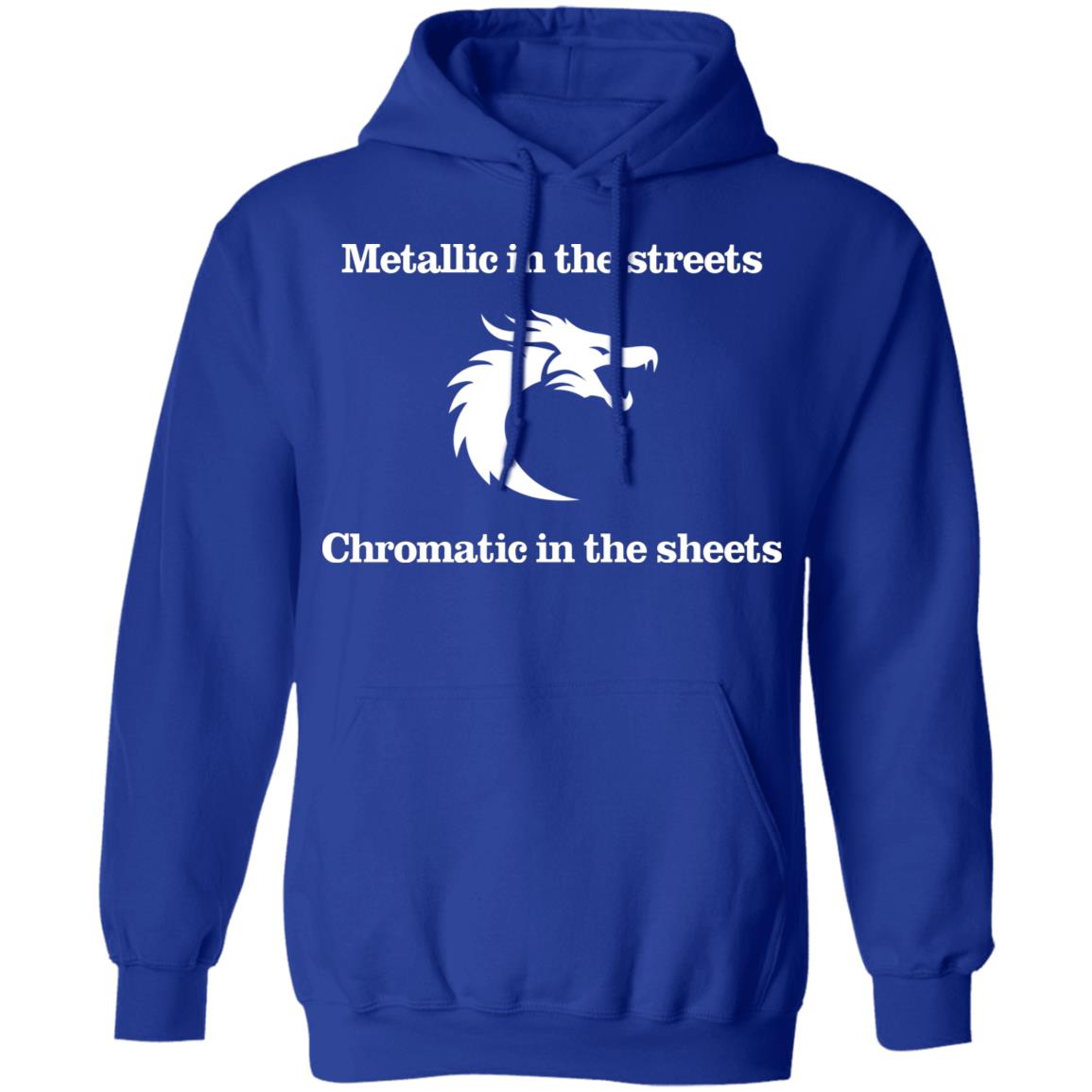 Metallic In The Streets Chromatic In The Sheets Shirt, Hoodie, Tank