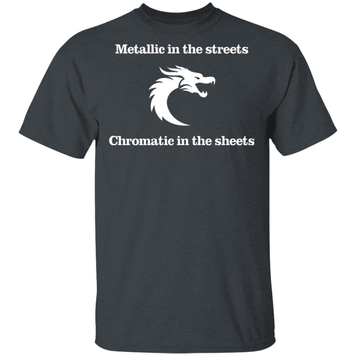 Metallic In The Streets Chromatic In The Sheets Shirt, Hoodie, Tank