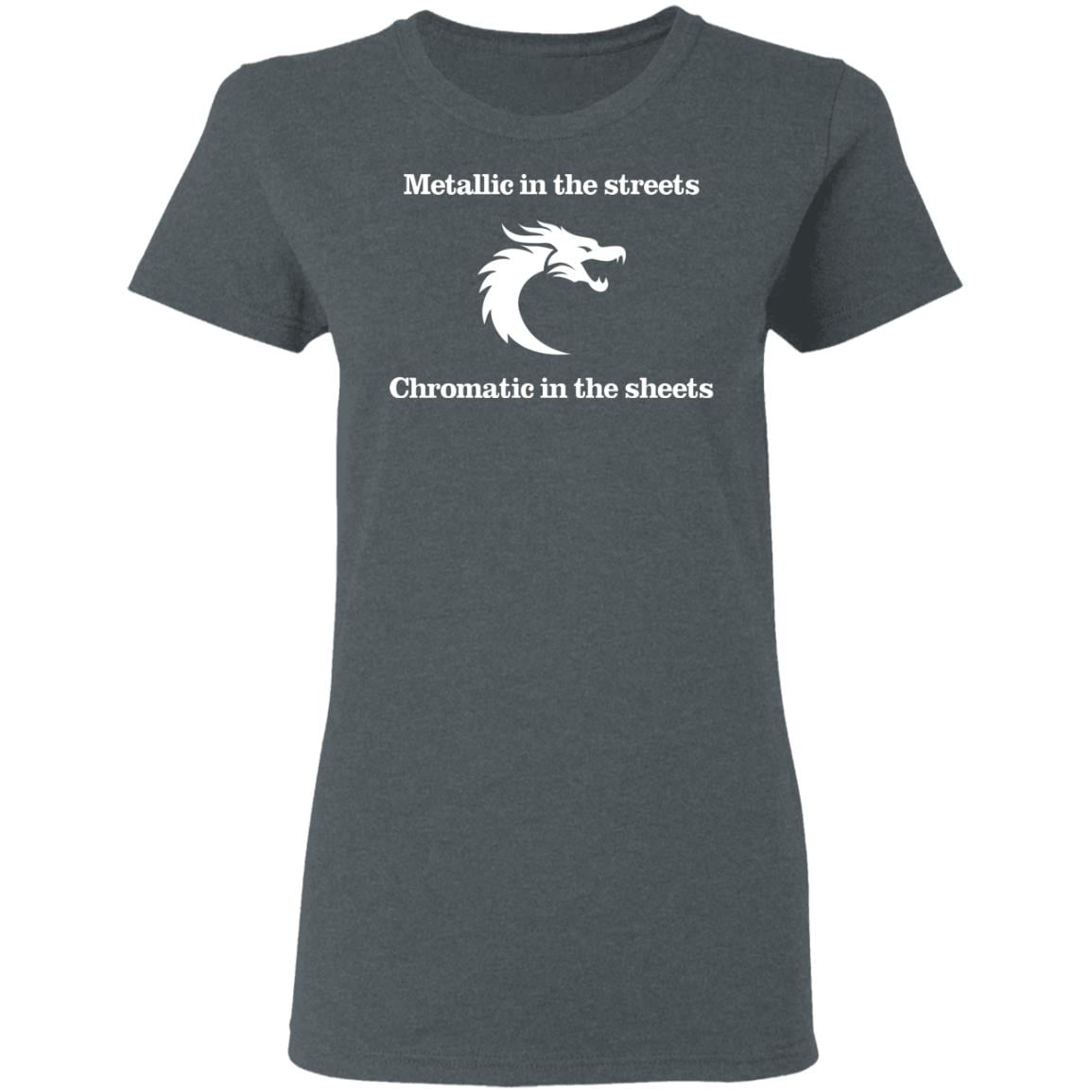 Metallic In The Streets Chromatic In The Sheets Shirt, Hoodie, Tank