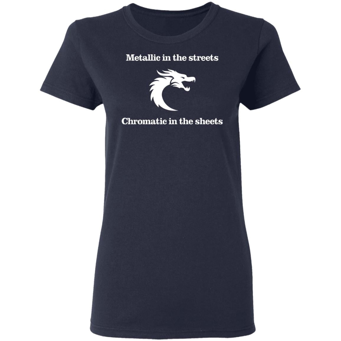 Metallic In The Streets Chromatic In The Sheets Shirt, Hoodie, Tank