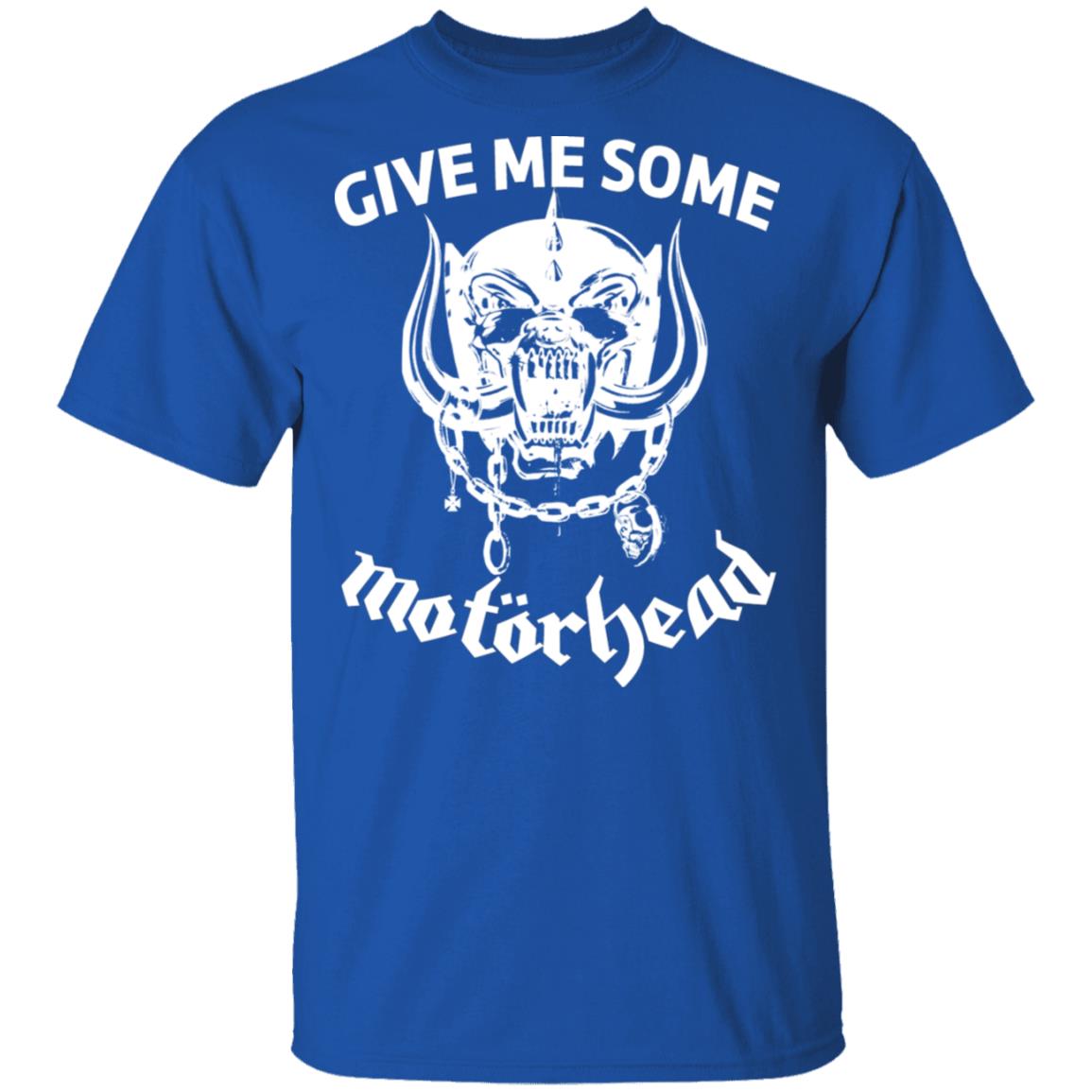 Give Me Some Motorhead Shirt, Hoodie, Tank