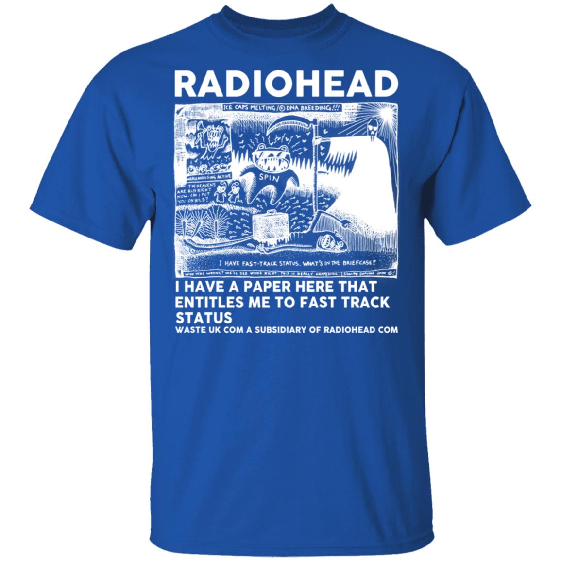Radiohead I Have A Paper Here That Entitles Me To Fast Track Status Shirt, Hoodie, Tank