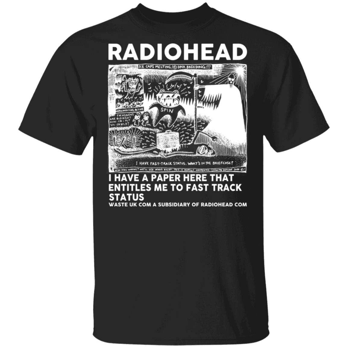 Radiohead I Have A Paper Here That Entitles Me To Fast Track Status Shirt, Hoodie, Tank