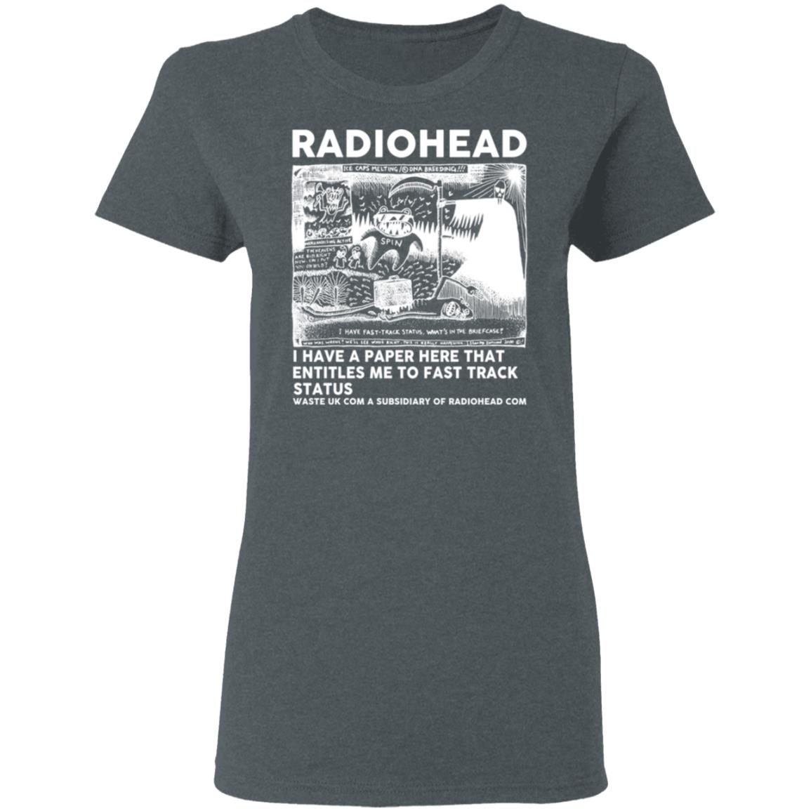 Radiohead I Have A Paper Here That Entitles Me To Fast Track Status Shirt, Hoodie, Tank